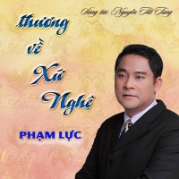 Thương Về Xứ Nghệ (Single) - Phạm Lực