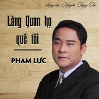 Làng Quan Họ Quê Tôi (Single) - Phạm Lực