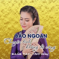 Chuyện Tình Không Dĩ Vãng (Single) - Bảo Ngoan