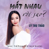Mất Nhau Rồi Sao (Single) - Lý Thu Thảo