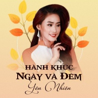 Hành Khúc Ngày Và Đêm (Single) - Yên Nhiên