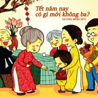Tết Năm Nay Có Gì Mới Không Ba (Single) - Dương Minh Đức