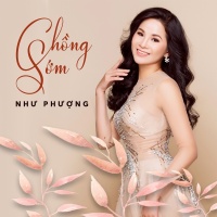 Chồng Sớm - Như Phượng