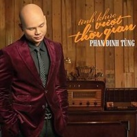 Tình Khúc Vượt Thời Gian - Phan Đinh Tùng