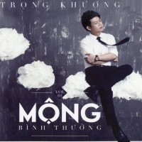 Mộng Bình Thường - Trọng Khương