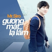 Gương Mặt Lạ Lẫm (Single) - Mr.Siro