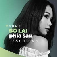 Bỏ Lại Phía Sau - Thái Trinh