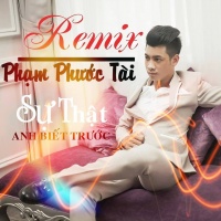 Phạm Phước Tài Remix - Phạm Phước Tài