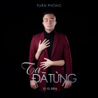 Ta Đã Từng (Single) - Đặng Tuấn Phong