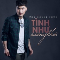 Tình Như Sương Khói (Single) - Ưng Hoàng Phúc