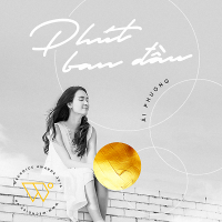 Phút Ban Đầu (Single) - Ái Phương