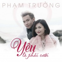 Yêu Là Phải Cưới (Single) - Phạm Trưởng