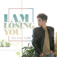 I'm Losing You (Single) - Bùi Anh Tuấn