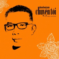 Chuyện Tôi - Phạm Hoài Nam