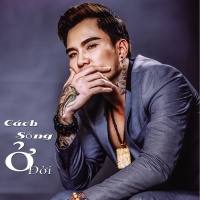 Cách Sống Ở Đời (Single) - Lâm Chấn Huy