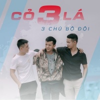 Cỏ 3 Lá (Single) - 3 Chú Bộ Đội