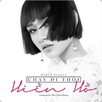Chạy Đi Thôi (Single) - Hiền Hồ