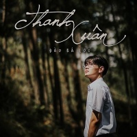 Thanh Xuân (Single) - Đào Bá Lộc
