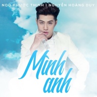 Mình Anh (Single) - Nguyễn Hoàng Duy, Noo Phước Thịnh
