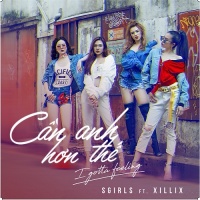 Cần Anh Hơn Thế (I Gotta Feeling) - SGirls