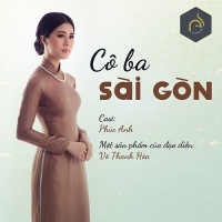 Cô Ba Sài Gòn (Single) - Phúc Anh