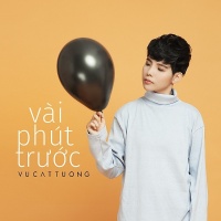 Vài Phút Trước (Single) - Vũ Cát Tường