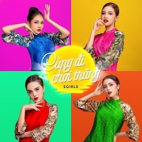Cùng Đi Chơi Trăng (Single) - SGirls
