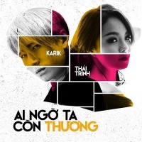 Ai Ngờ Ta Còn Thương (Single) - Thái Trinh, Karik