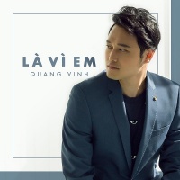Là Vì Em (Single) - Quang Vinh