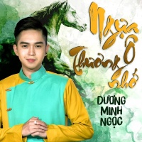 Ngựa Ô Thương Nhớ (Single) - Dương Minh Ngọc