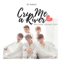 Cry Me A River (Single) - Sơn Ngọc Minh, V.Music New