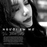 Người Em Mơ (Single) - Vũ Thảo My
