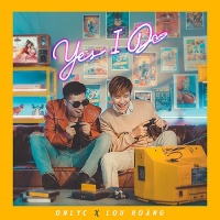 Yes I Do (Single) - Only C, Lou Hoàng