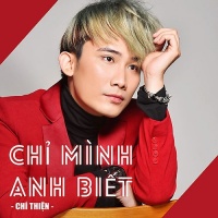 Chỉ Mình Anh Biết (Single) - Chí Thiện