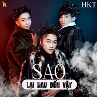 Sao Lại Đau Đến Vậy (Single) - HKT