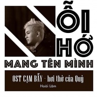 Nỗi Nhớ Mang Tên Mình (Cạm Bẫy - Hơi Thở Của Quỷ OST) (Single) - Hoài Lâm