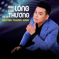 Sao Lòng Còn Thương - Huỳnh Thanh Vinh