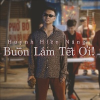 Buồn Lắm Tết Ơi! (Single) - Huỳnh Hiền Năng