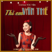 Thì Em Vẫn Thế (Single) - Tóc Tiên