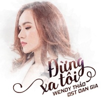 Đừng Xa Tôi (Single) - Wendy Thảo