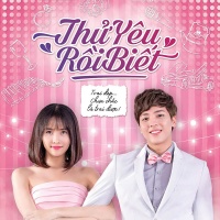 Thử Yêu Rồi Biết OST - Various Artists