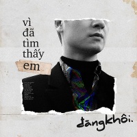 Vì Đã Tìm Thấy Em (Single) - Đăng Khôi