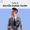Những Sáng Tác Hay Nhất Của Nguyễn Hoàng Thuận - Nguyễn Hoàng Thuận (Thuận RnB)
