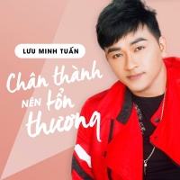 Chân Thành Nên Tổn Thương (Single) - Lưu Minh Tuấn