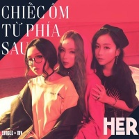Chiếc Ôm Từ Phía Sau (Single) - HER