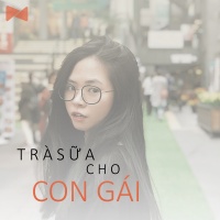 Trà Sữa Cho Con Gái - Various Artists