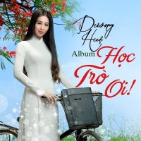 Học Trò Ơi - Dương Huệ