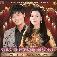 Giọt Lệ Đài Trang - Dương Hồng Loan, Ân Thiên Vỹ