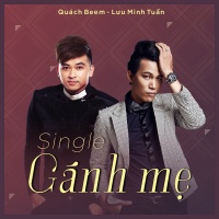 Gánh Mẹ (Single) - Quách Beem, Lưu Minh Tuấn