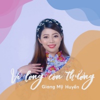 Vì Lòng Còn Thương - Giang Mỹ Huyền